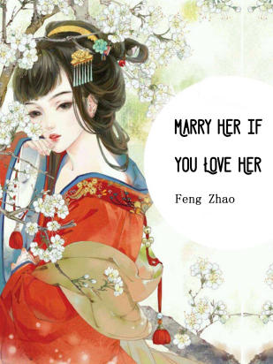 Marry Her if You Love Her